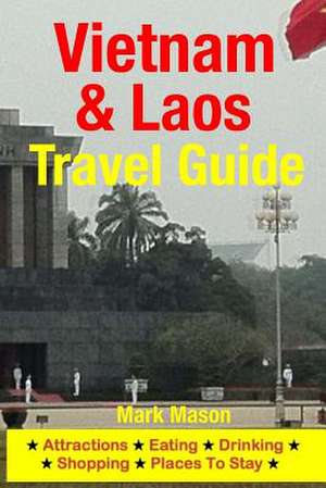 Vietnam & Laos Travel Guide de Mark Mason