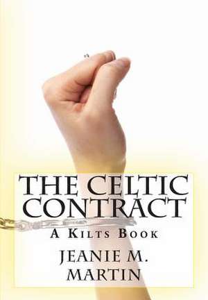 The Celtic Contract de Jeanie M. Martin