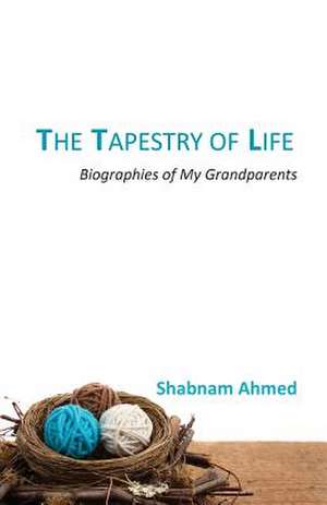 The Tapestry of Life de Shabnam Ahmed