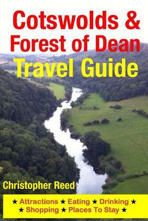 Cotswolds & Forest of Dean Travel Guide de Benjamin Craig