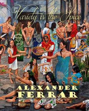 Variety Is the Spice de Alexander Ferrar