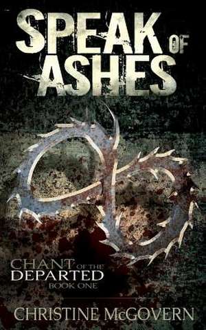 Speak of Ashes de Christine McGovern