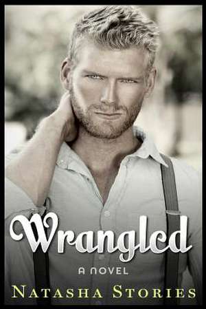 Wrangled de Natasha Stories