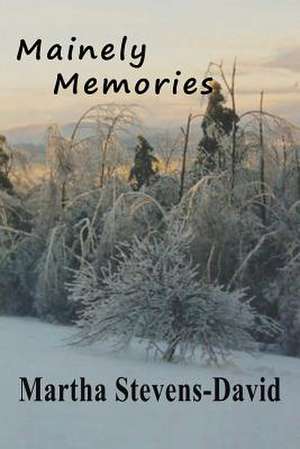 Mainely Memories de Martha Stevens-David