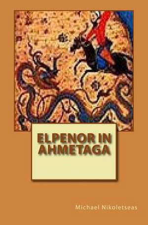 Elpenor in Ahmetaga de Michael M. Nikoletseas