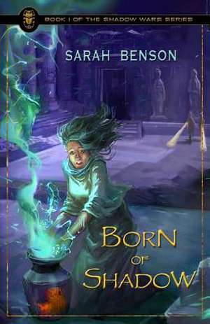 Born of Shadow de Sarah Benson