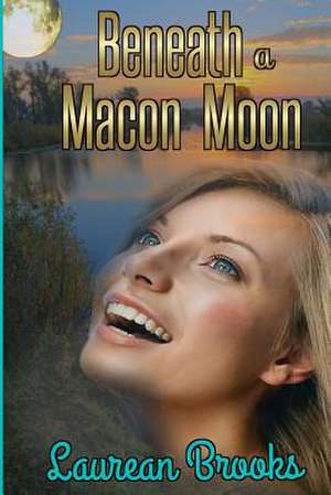 Beneath a Macon Moon de Laurean Brooks