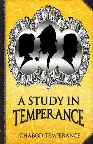 A Study in Temperance de Ichabod Temperance