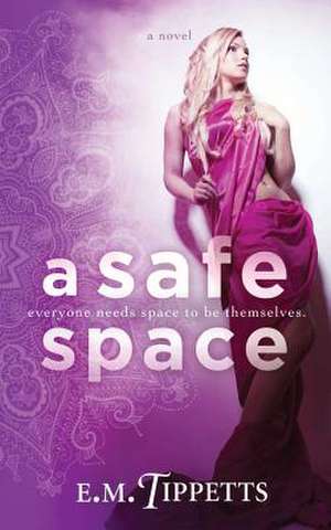 A Safe Space de E. M. Tippetts