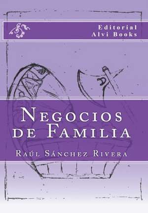 Negocios de Familia de Raul Sanchez Rivera