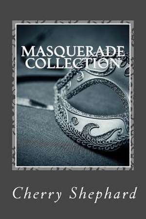 Masquerade Collection de Cherry Shephard