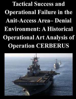 Tactical Success and Operational Failure in the Anit-Access Area- Denial Environment de Naval War College