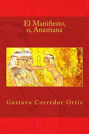 El Manifiesto, O, Anastiana de Gustavo Corredor Ortiz