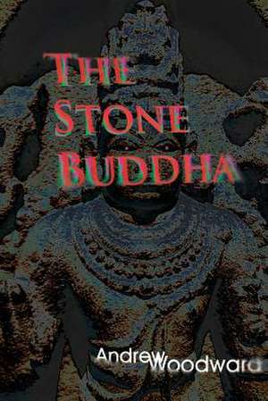 The Stone Buddha de Andrew Woodward