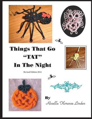 Things That Go Tat in the Night de Rozella Florence Linden