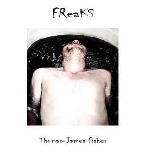 Freaks de Thomas-James Fisher