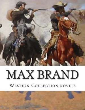 Max Brand, Western Collection Novels de Max Brand