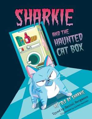 Sharkie and the Haunted Cat Box de Daniel Bergmann