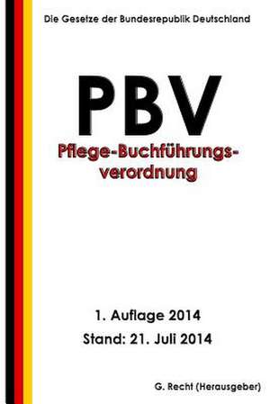 Pflege-Buchfuhrungsverordnung - Pbv de G. Recht