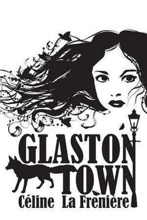Glaston Town de Celine La Freniere
