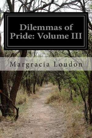 Dilemmas of Pride de Margracia Loudon