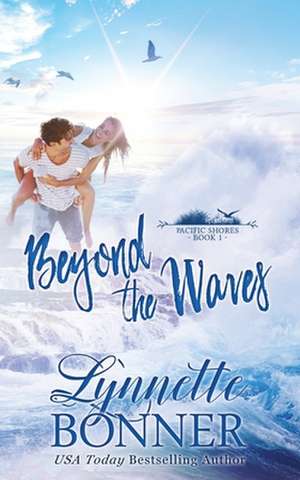 Beyond the Waves de Lynnette Bonner