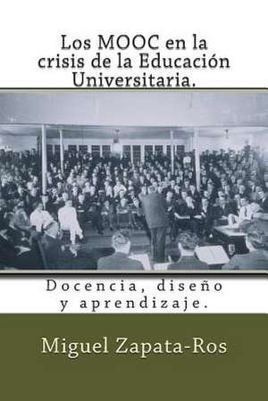 Los Mooc En La Crisis de La Educacion Universitaria. de Miguel Zapata-Ros