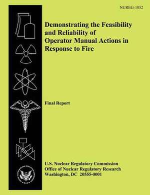 Demonstrating the Feasibility and Reliability of Operator Manual Actions in Response to Fire de U. S. Nuclear Regulatory Commission