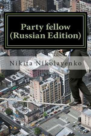 Party Fellow (Russian Edition) de Nikita Alfredovich Nikolayenko