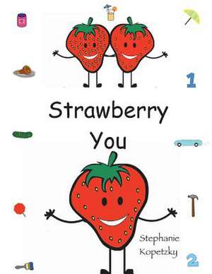 Strawberry You de Stephanie Kopetzky