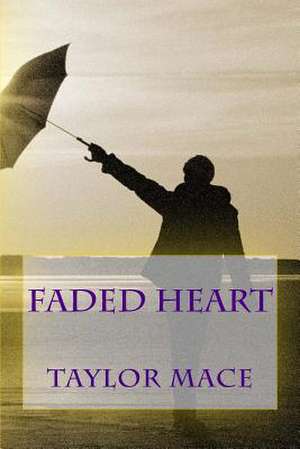 Faded Heart de Taylor Mace