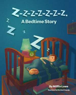 Z-Z-Z-Z-Z-Z-Z-Z. a Bedtime Story de Mifflin Lowe