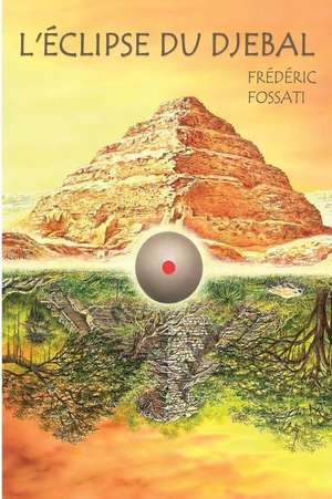 L'Eclipse Du Djebal de Frederic Fossati