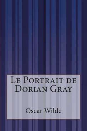 Le Portrait de Dorian Gray de Oscar Wilde