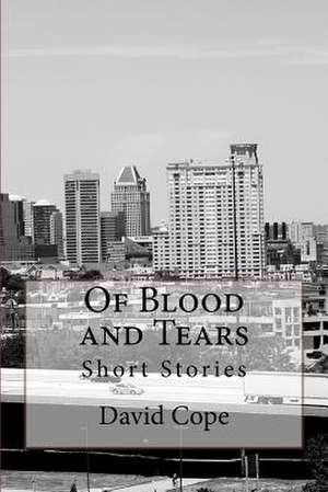 Of Blood and Tears de David Cope