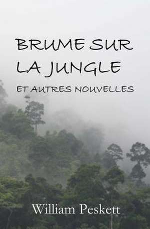 Brume Sur La Jungle de William Peskett