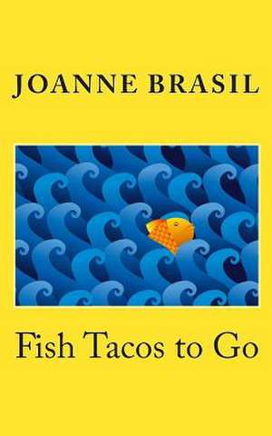 Fish Tacos to Go de Joanne Brasil