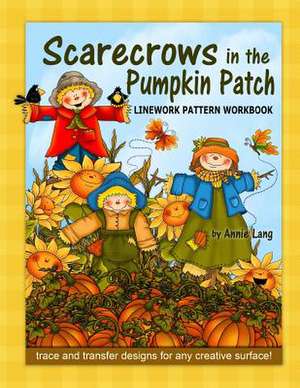 Scarecrows in the Pumpkin Patch de Annie Lang