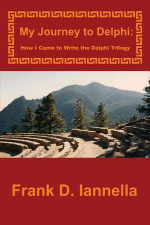 My Journey to Delphi de Frank D. Iannella