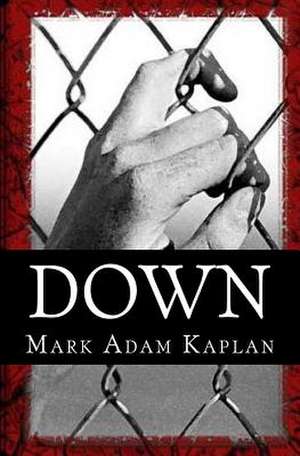 Down de Mark Adam Kaplan