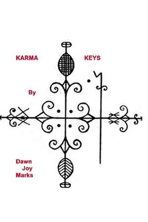 Karma Keys de Dawn Joy Marks