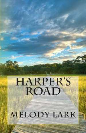 Harper's Road de Melody Lark