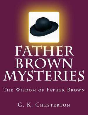 Father Brown Mysteries the Wisdom of Father Brown [Large Print Edition] de G. K. Chesterton