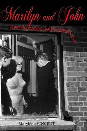 Marilyn and John. Rendezvous with Destiny de Marylene Vincent