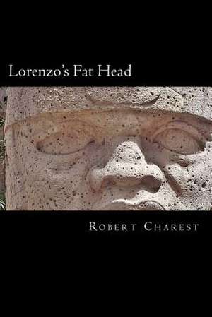 Lorenzo's Fat Head de Robert Charest