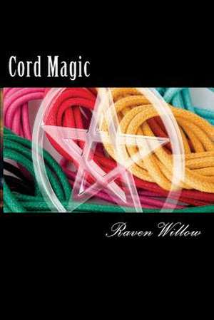 Cord Magic de Raven Willow