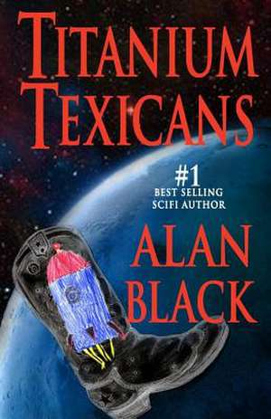 Titanium Texicans de Alan Black