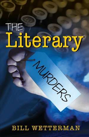 The Literary Murders de Bill Wetterman