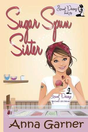 Sugar Spun Sister de Anna Garner