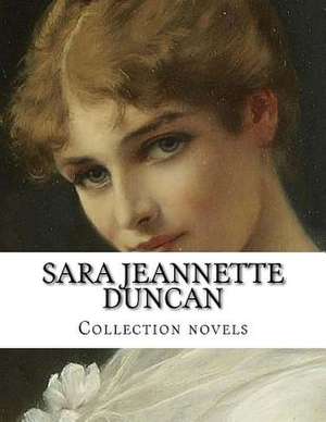 Sara Jeannette Duncan, Collection Novels de Sara Jeannette Duncan